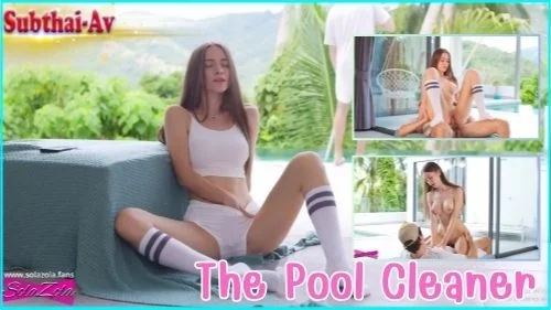 The-Pool-Cleaner สาวรัสเซียสวย หีฟิตโดนกระแทก เย็ด passionate